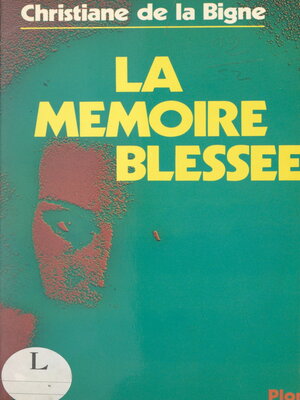 cover image of La mémoire blessée